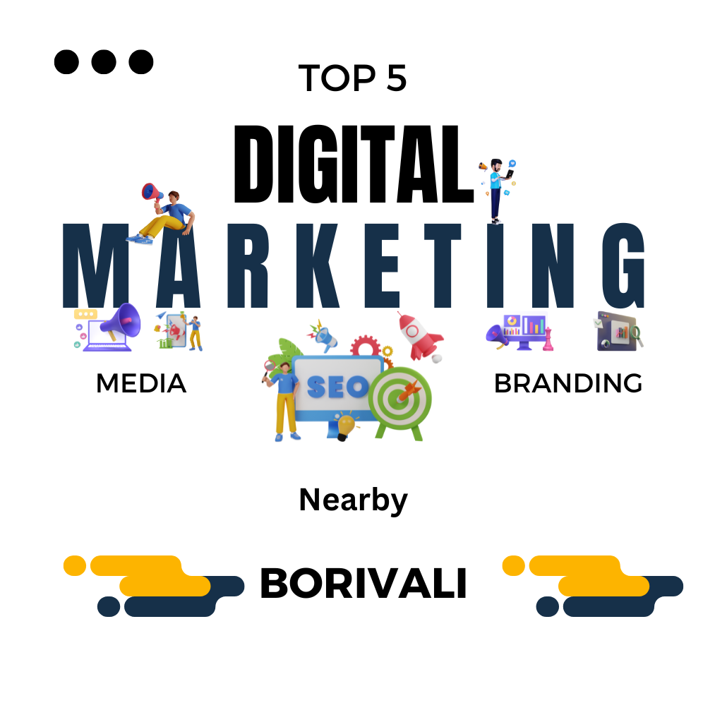 Top 5 Digital Marketing Agencies Nearby Borivali